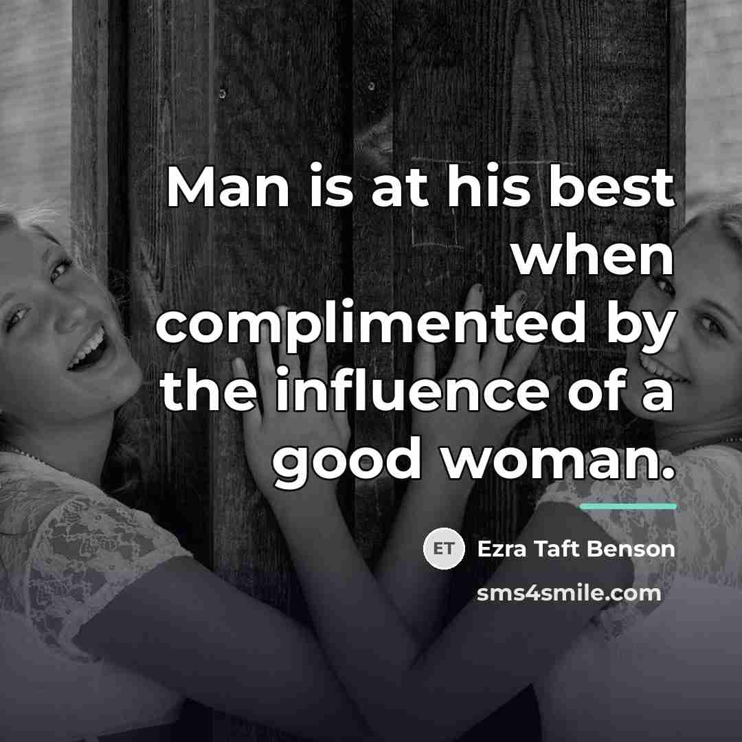 “Man is at his best when complimented by the influence…” quote by Ezra Taft Benson