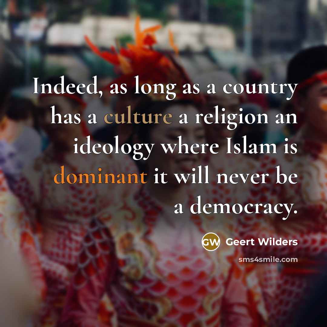 “Indeed, as long as a country has a culture a…” quote by Geert Wilders