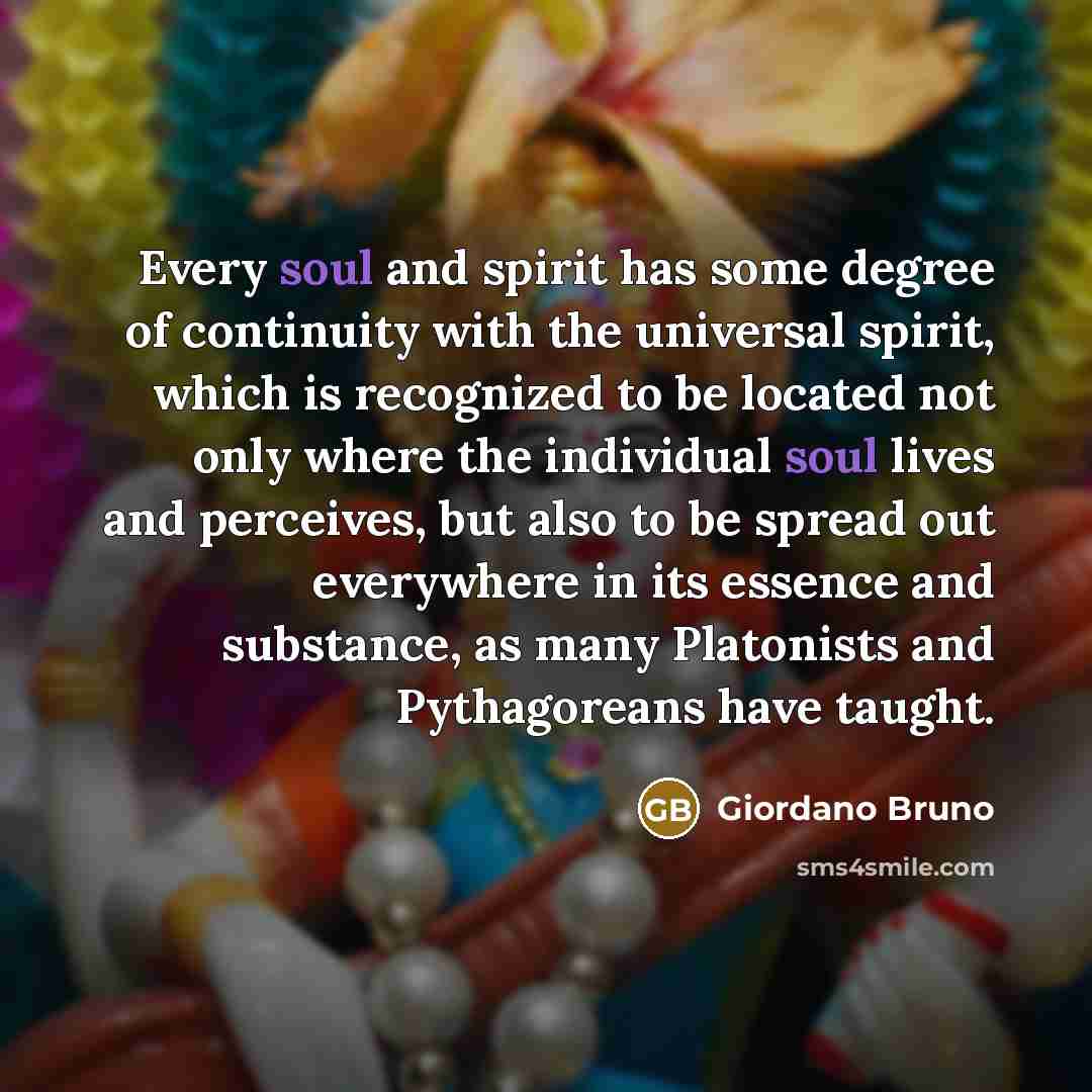 “Every soul and spirit has some degree of continuity with…” quote by Giordano Bruno