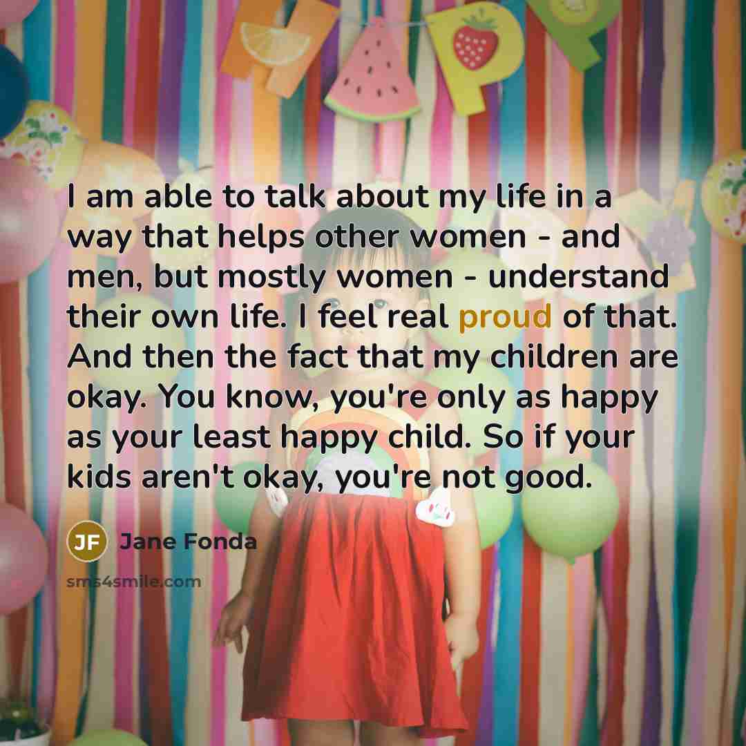 “I am able to talk about my life in a…” quote by Jane Fonda