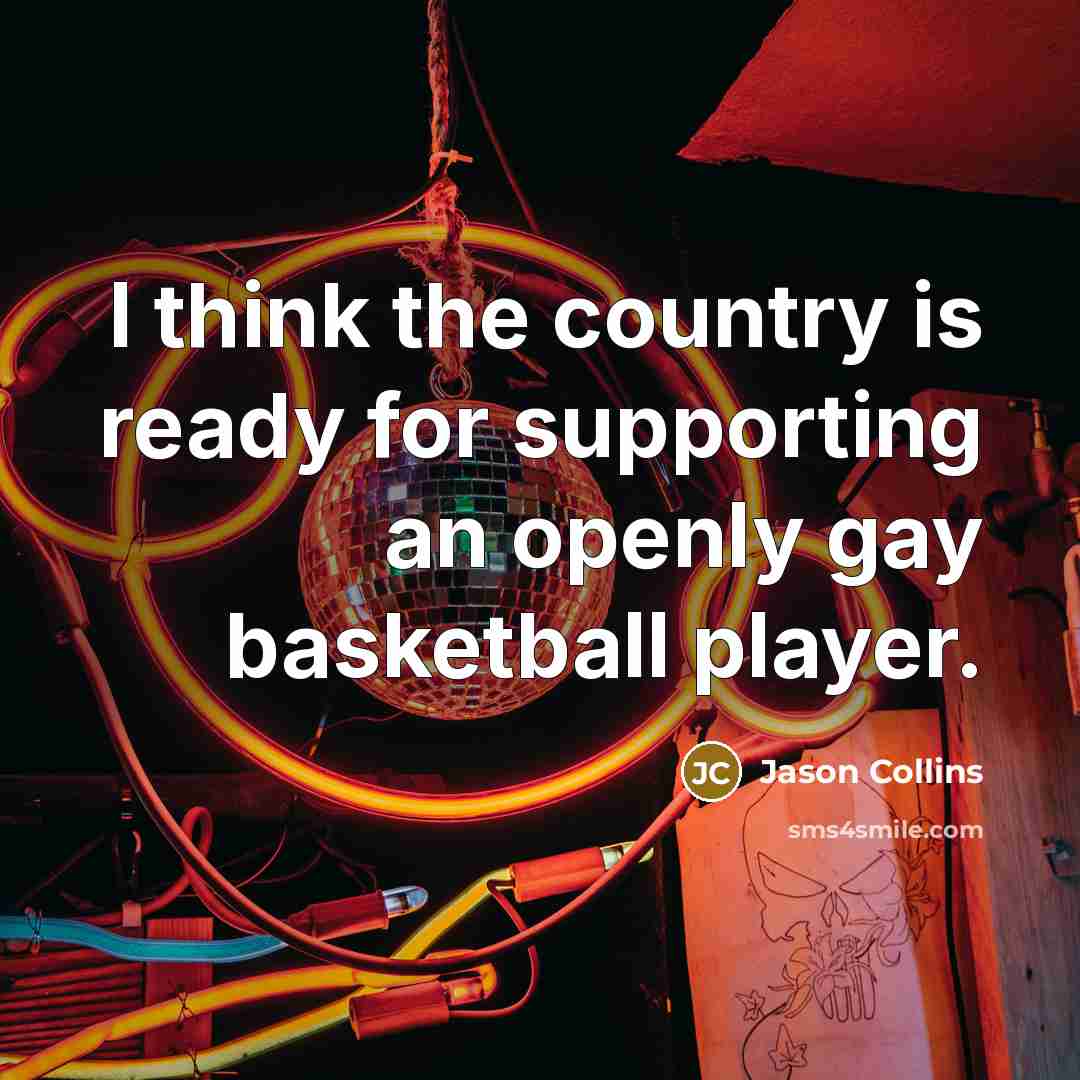 “I think the country is ready for supporting an openly…” quote by Jason Collins