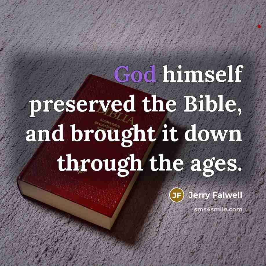 “God himself preserved the Bible, and brought it down through…” quote by Jerry Falwell