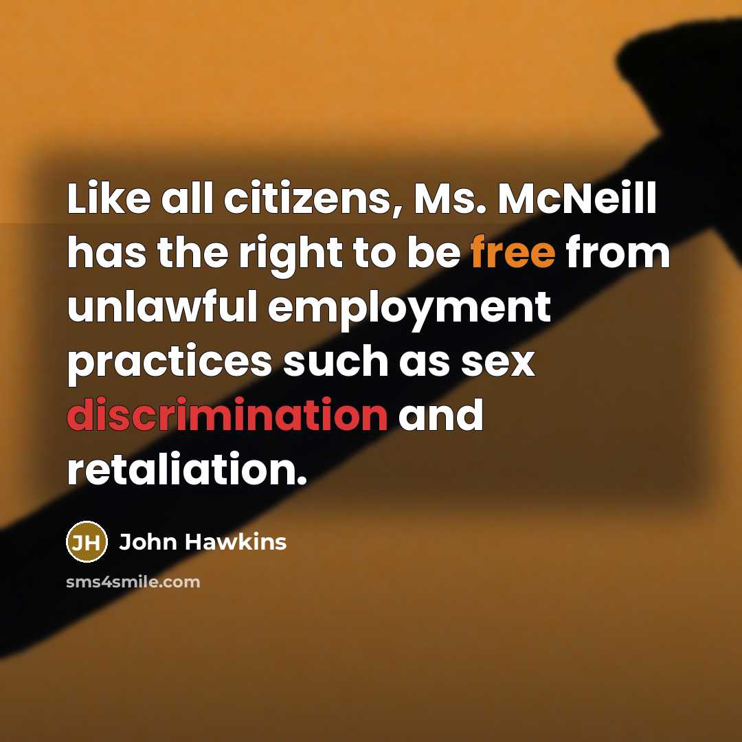“Like all citizens, Ms. McNeill has the right to be…” quote by John Hawkins
