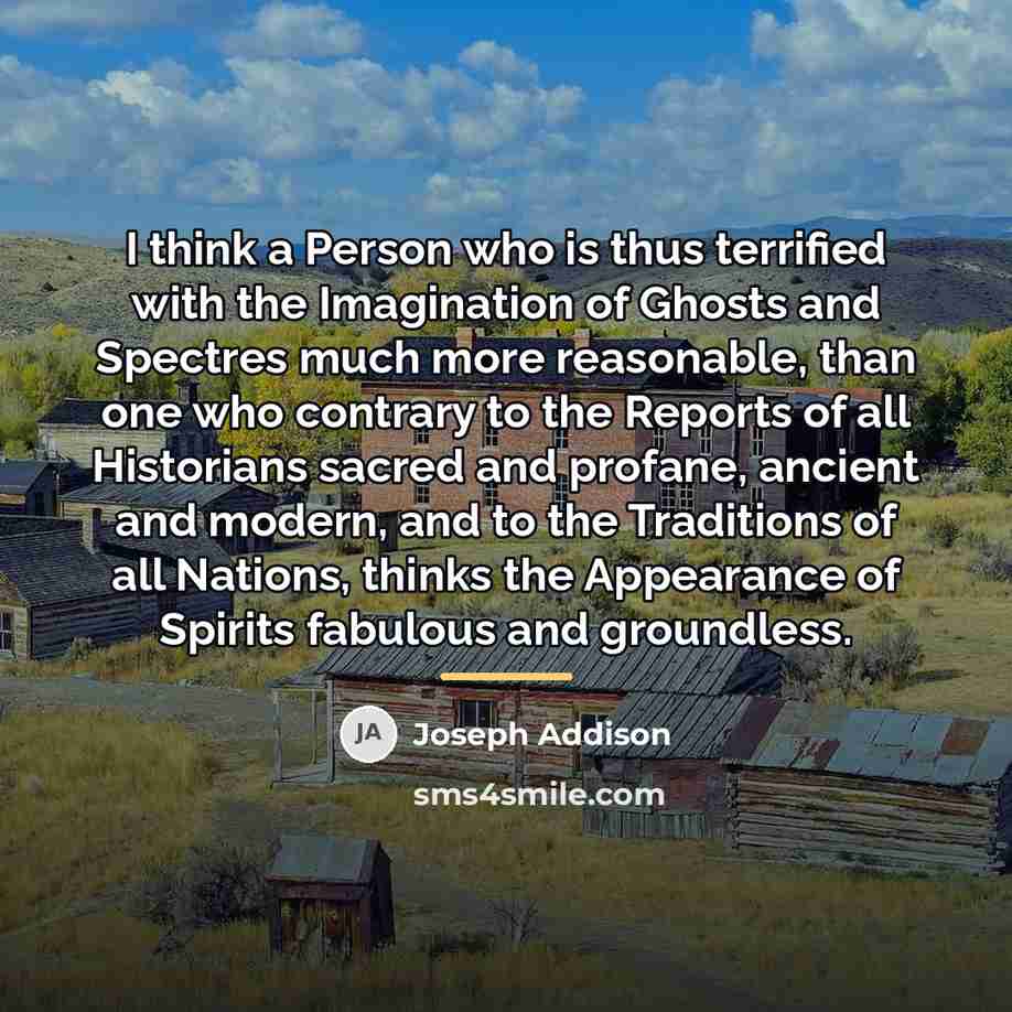 “I think a Person who is thus terrified with the…” quote by Joseph Addison