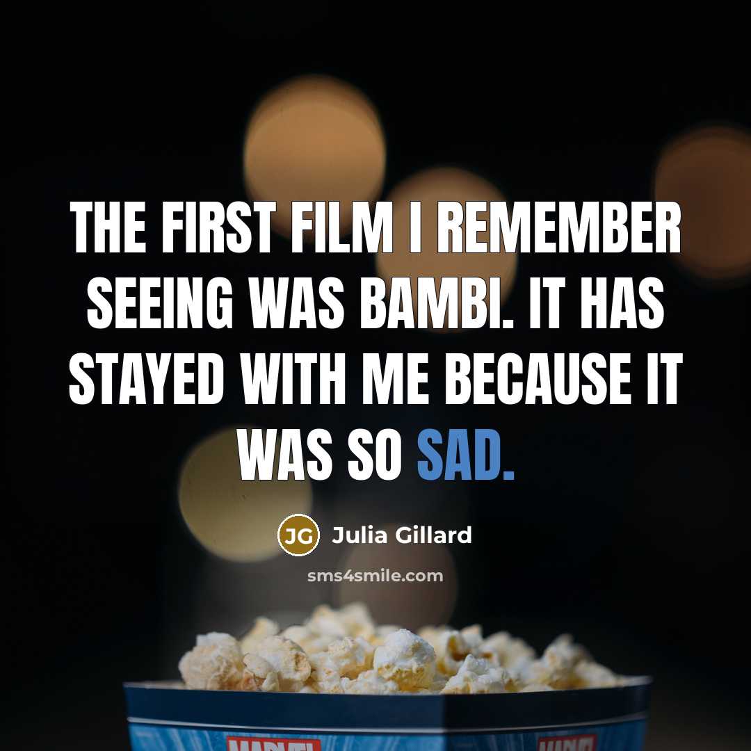 “The first film I remember seeing was Bambi. It has…” quote by Julia Gillard