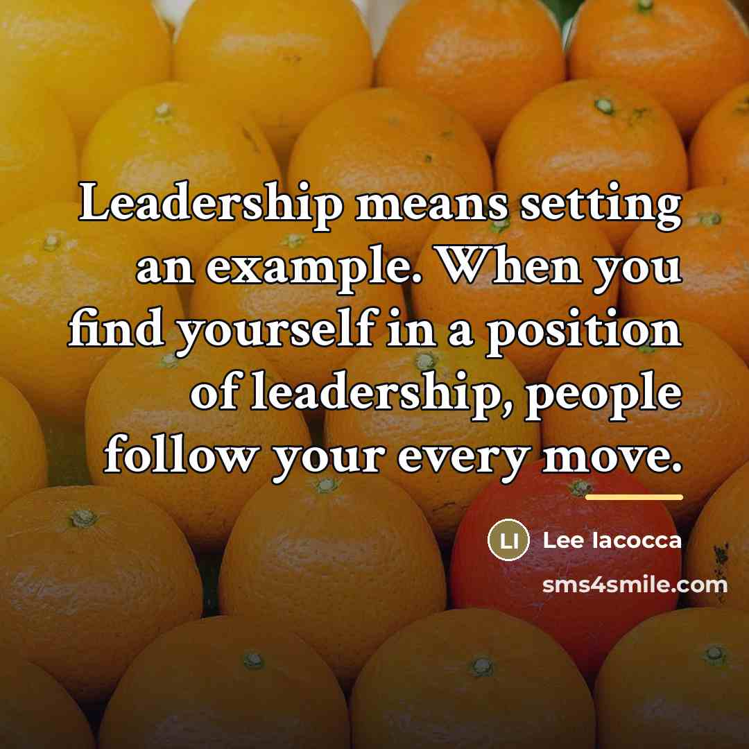 “Leadership means setting an example. When you find yourself in…” quote by Lee Iacocca