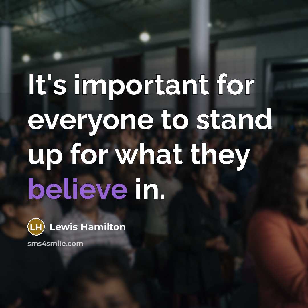 “It's important for everyone to stand up for what they…” quote by Lewis Hamilton