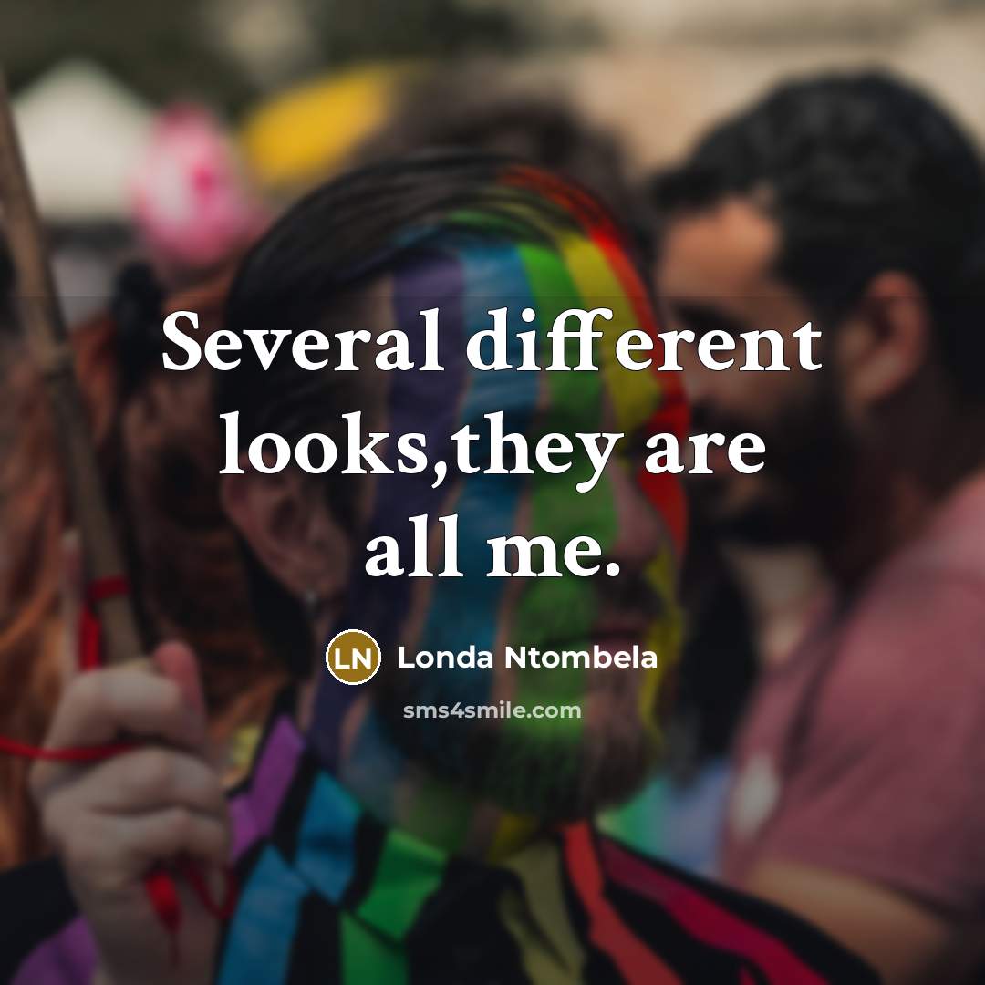 “Several different looks,they are all me.…” quote by Londa Ntombela