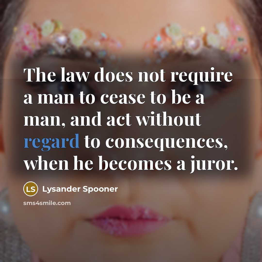 “The law does not require a man to cease to…” quote by Lysander Spooner