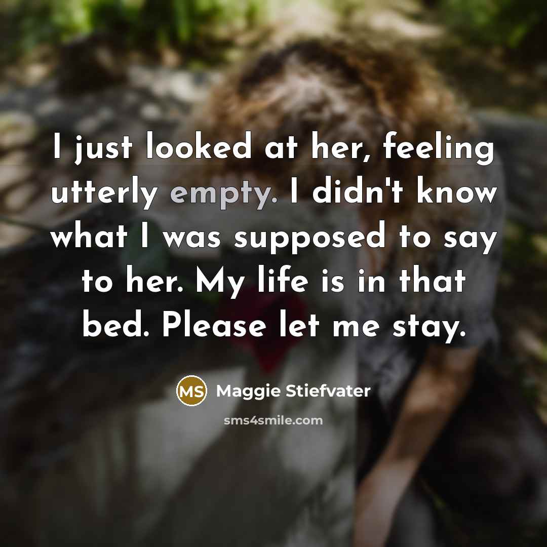 “I just looked at her, feeling utterly empty. I didn't…” quote by Maggie Stiefvater