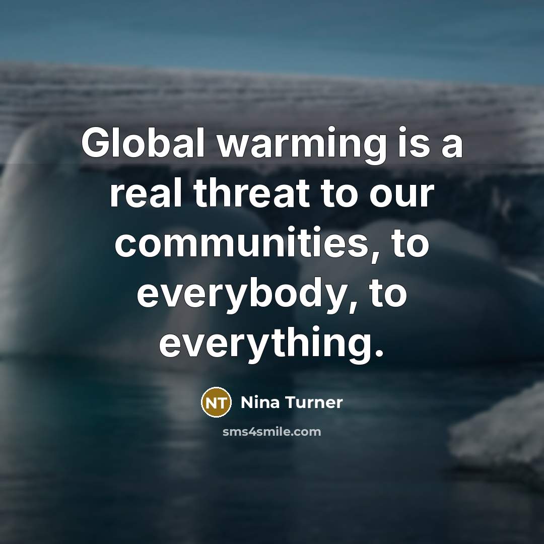 “Global warming is a real threat to our communities, to…” quote by Nina Turner