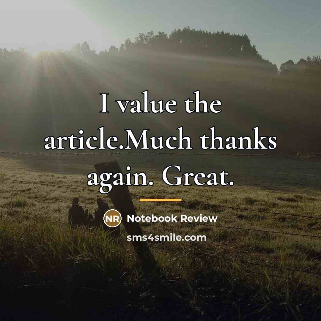 “I value the article.Much thanks again. Great.…” quote by Notebook Review