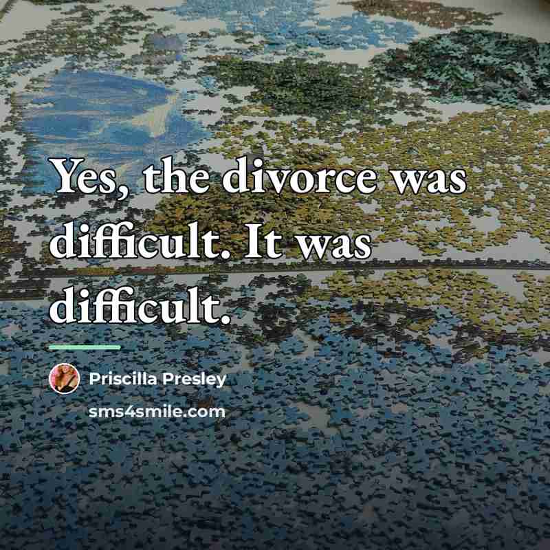 “Yes, the divorce was difficult. It was difficult.…” quote by Priscilla Presley
