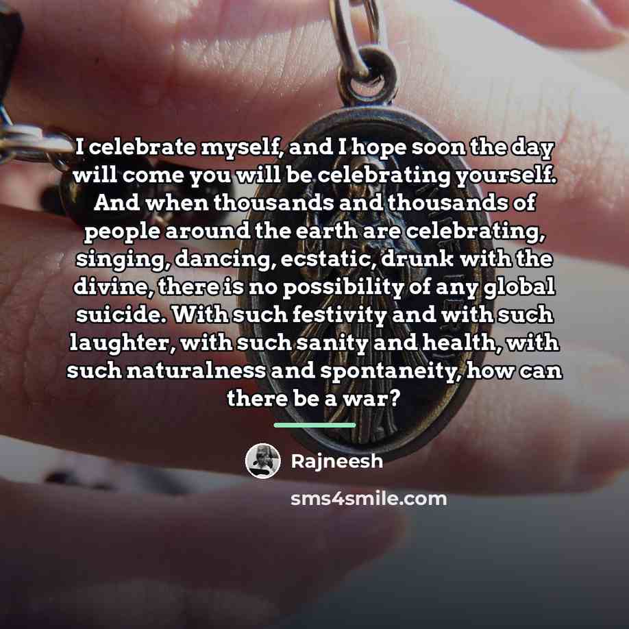 “I celebrate myself, and I hope soon the day will…” quote by Rajneesh