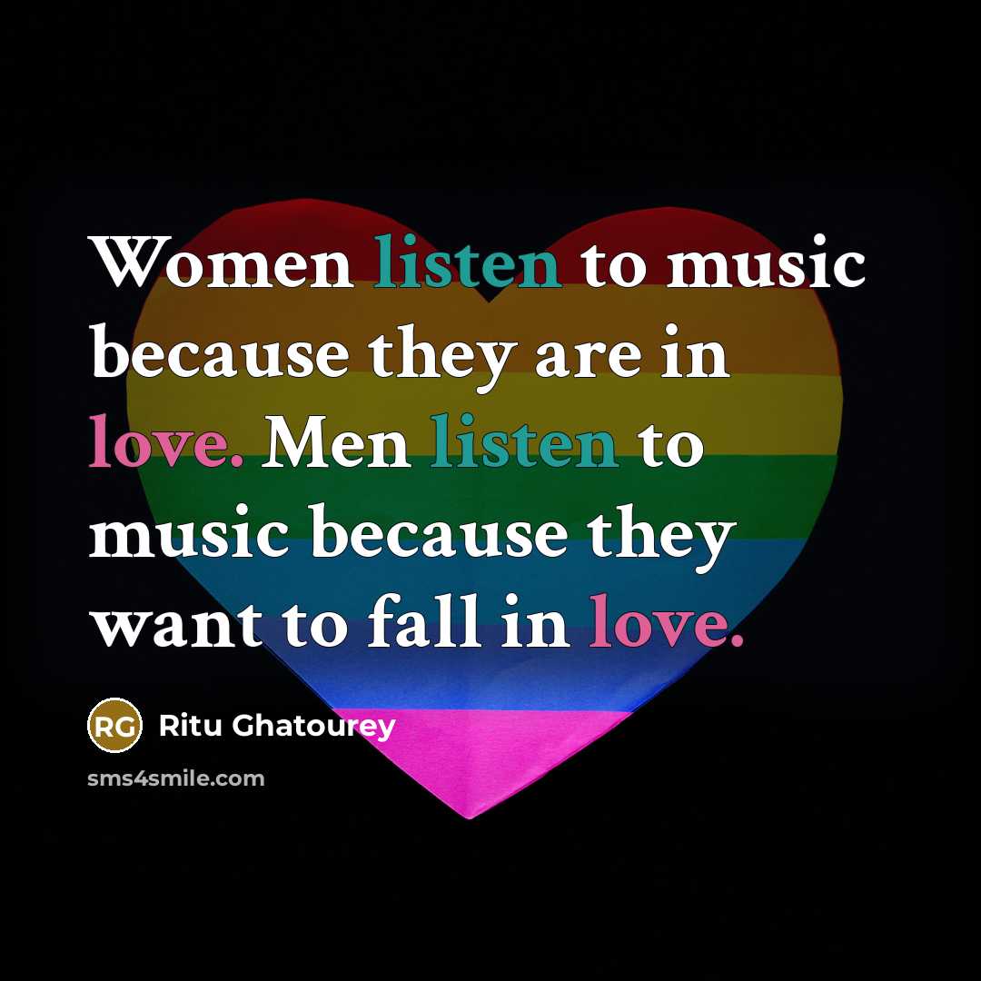 “Women listen to music because they are in love. Men…” quote by Ritu Ghatourey
