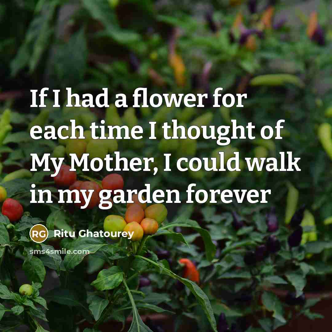 “If I had a flower for each time I thought…” quote by Ritu Ghatourey