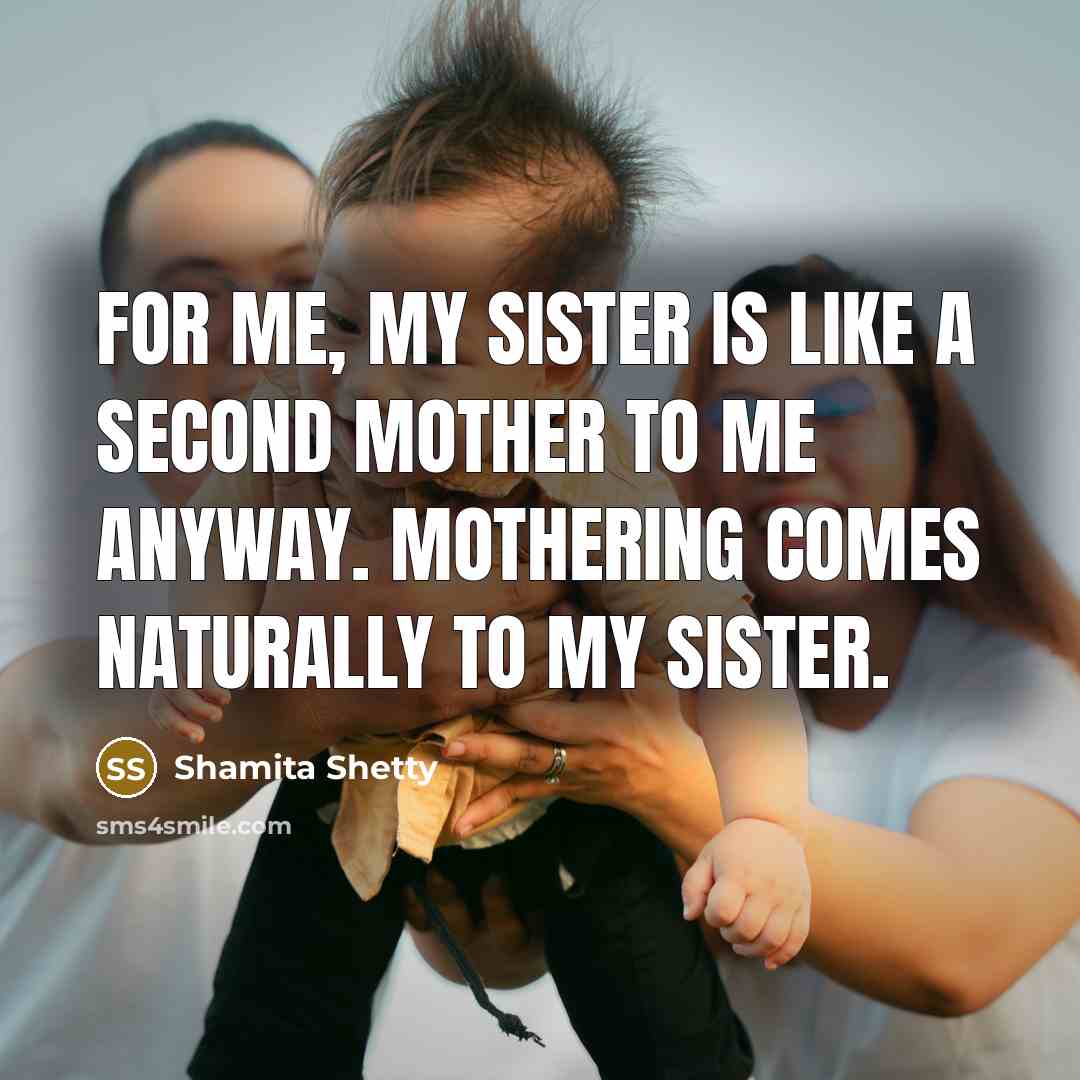 “For me, my sister is like a second mother to…” quote by Shamita Shetty