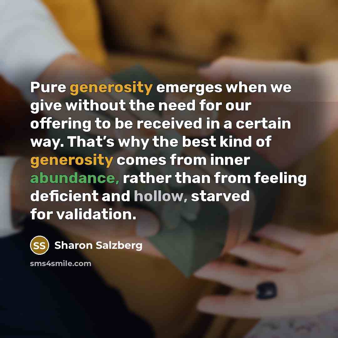 “Pure generosity emerges when we give without the need for…” quote by Sharon Salzberg