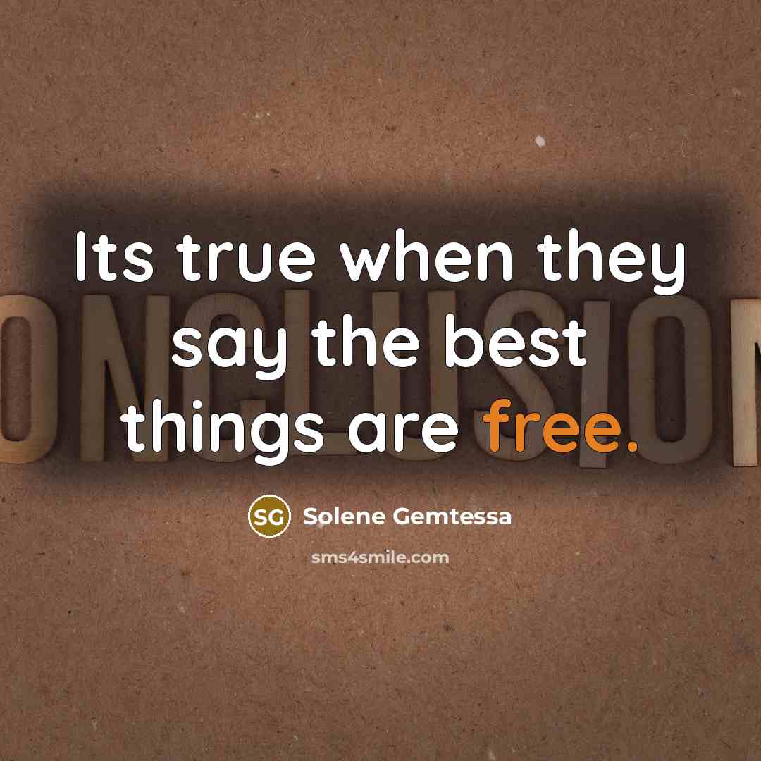 “Its true when they say the best things are free.…” quote by Solene Gemtessa