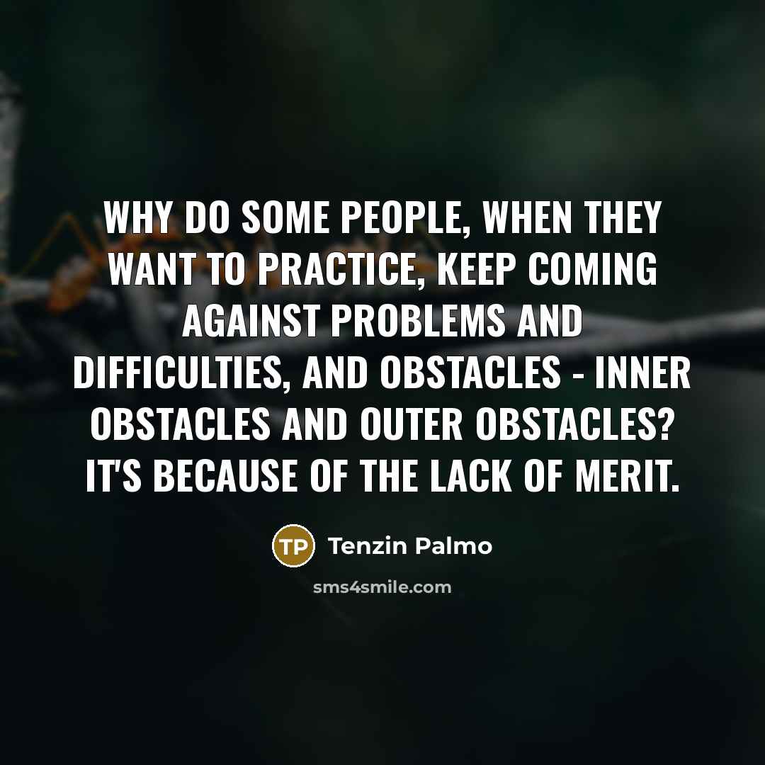 “Why do some people, when they want to practice, keep…” quote by Tenzin Palmo