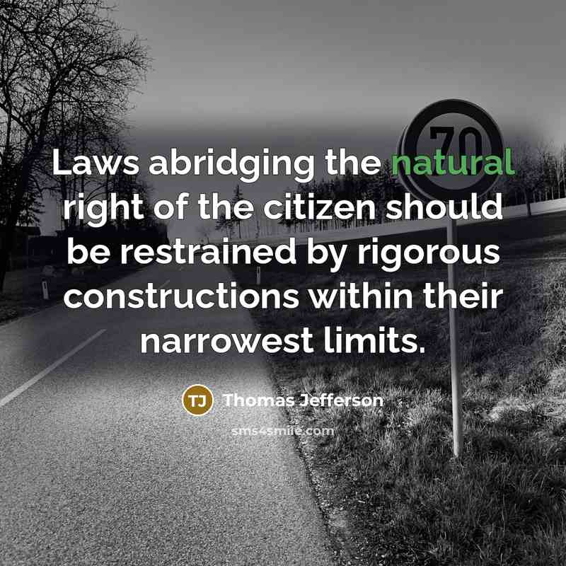 “Laws abridging the natural right of the citizen should be…” quote by Thomas Jefferson
