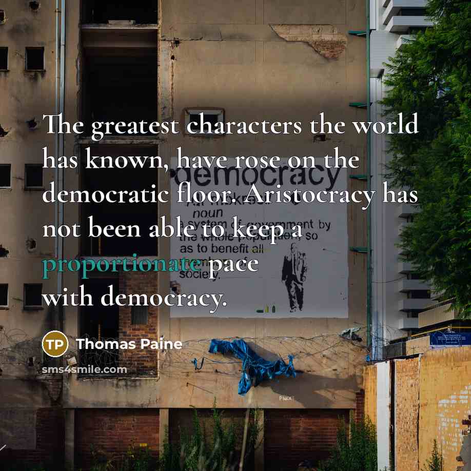 “The greatest characters the world has known, have rose on…” quote by Thomas Paine