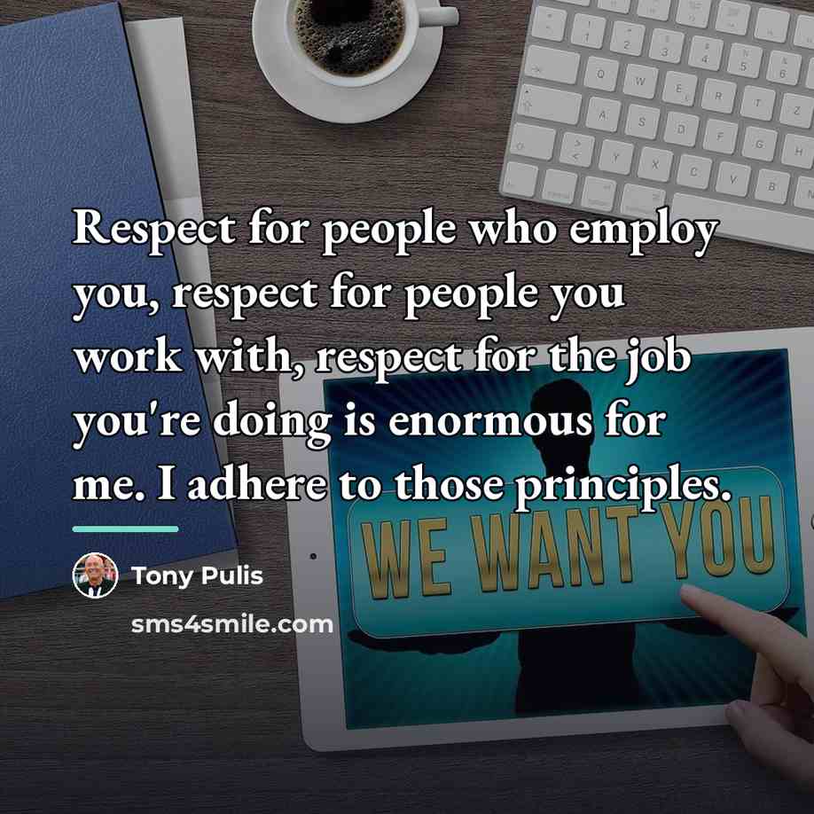 “Respect for people who employ you, respect for people you…” quote by Tony Pulis