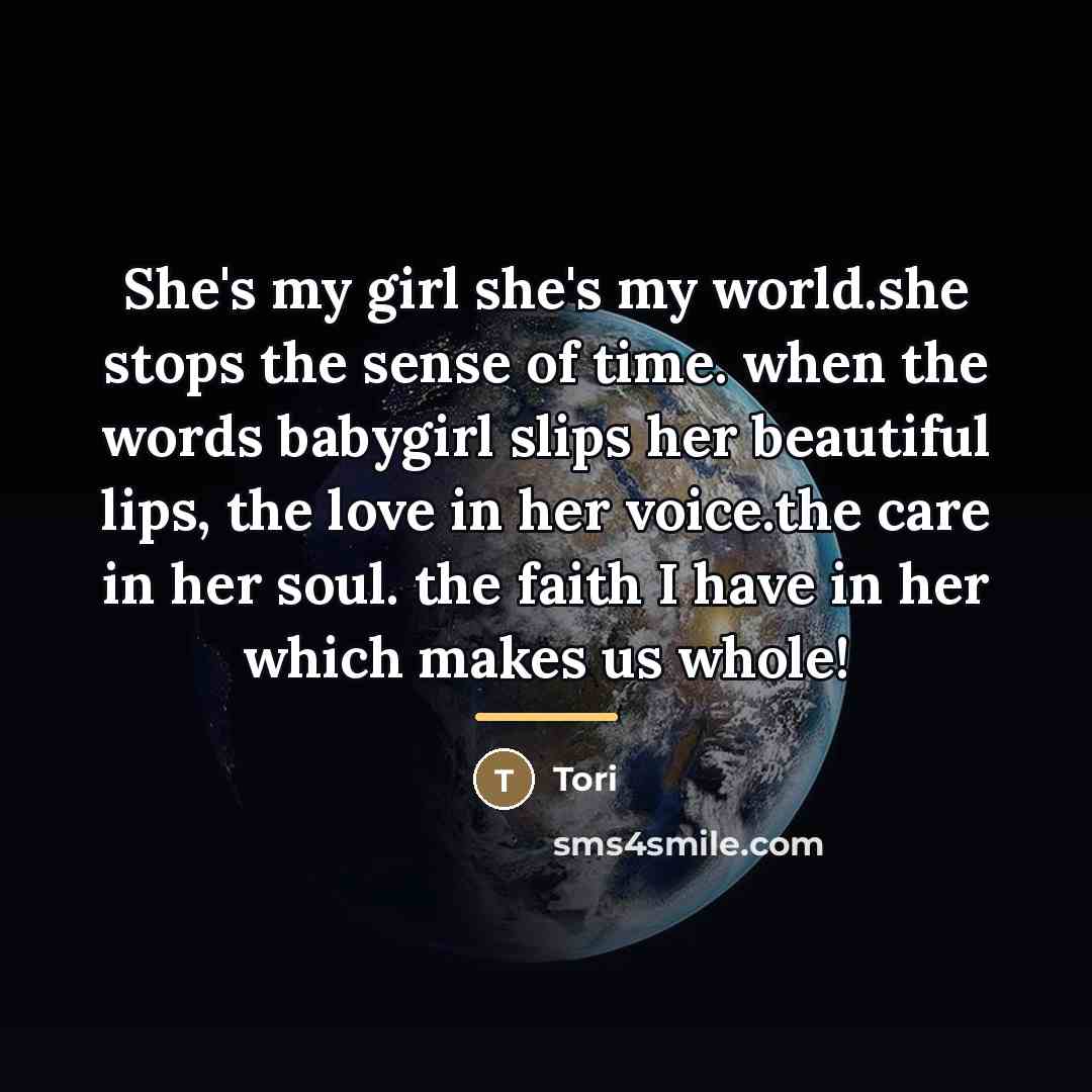“She's my girl she's my world.she stops the sense of…” quote by Tori