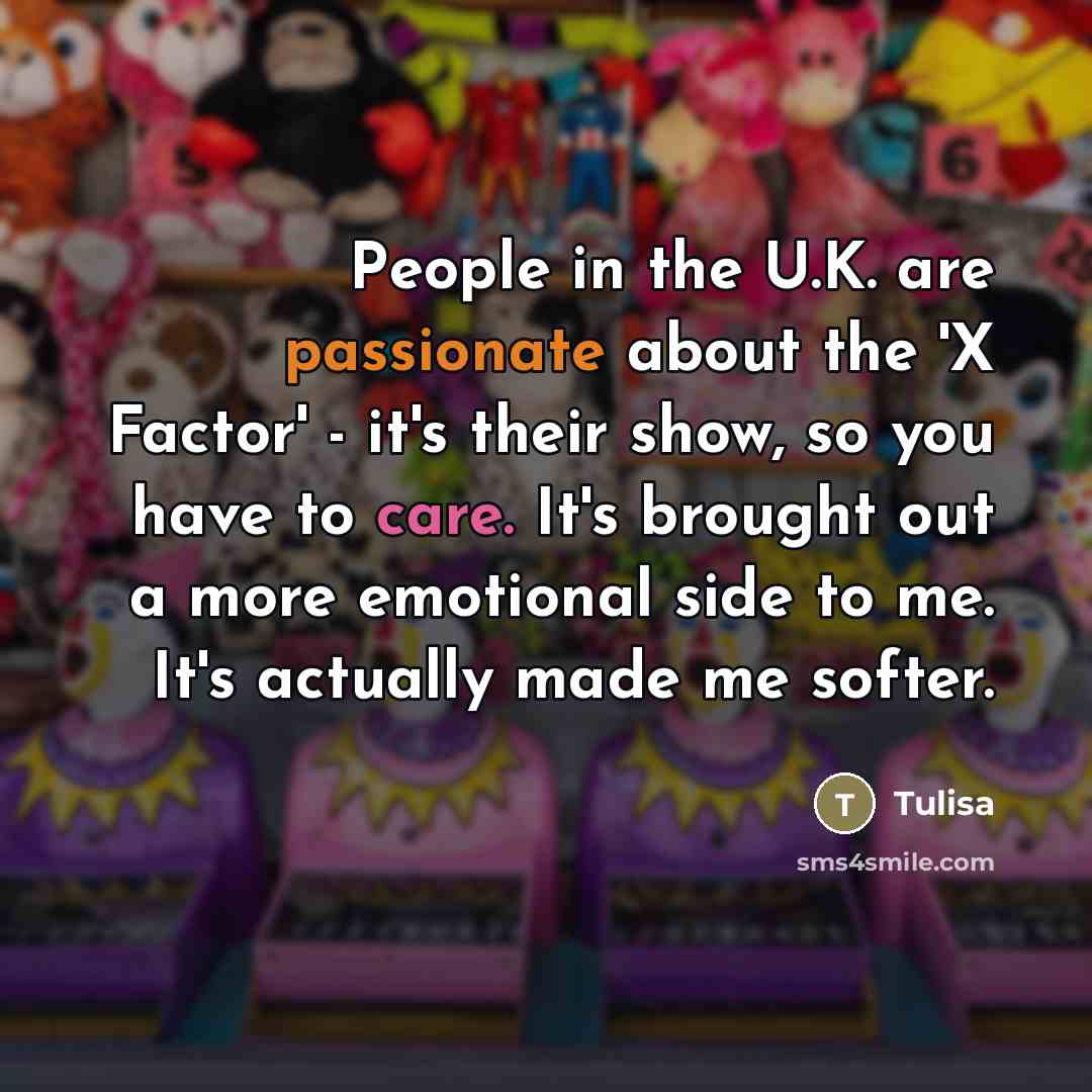 “People in the U.K. are passionate about the 'X Factor'…” quote by Tulisa