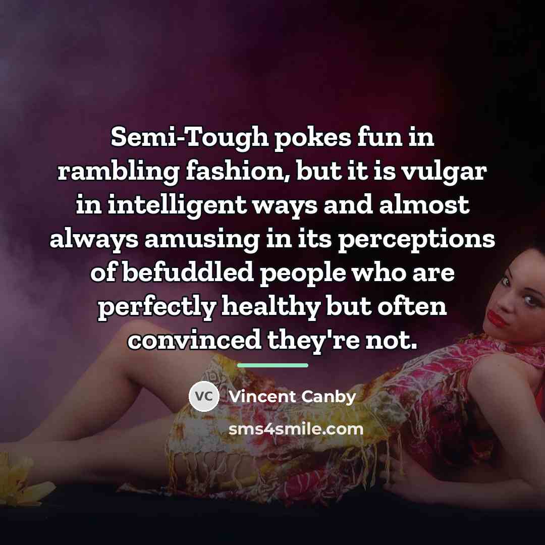 “Semi-Tough pokes fun in rambling fashion, but it is vulgar…” quote by Vincent Canby