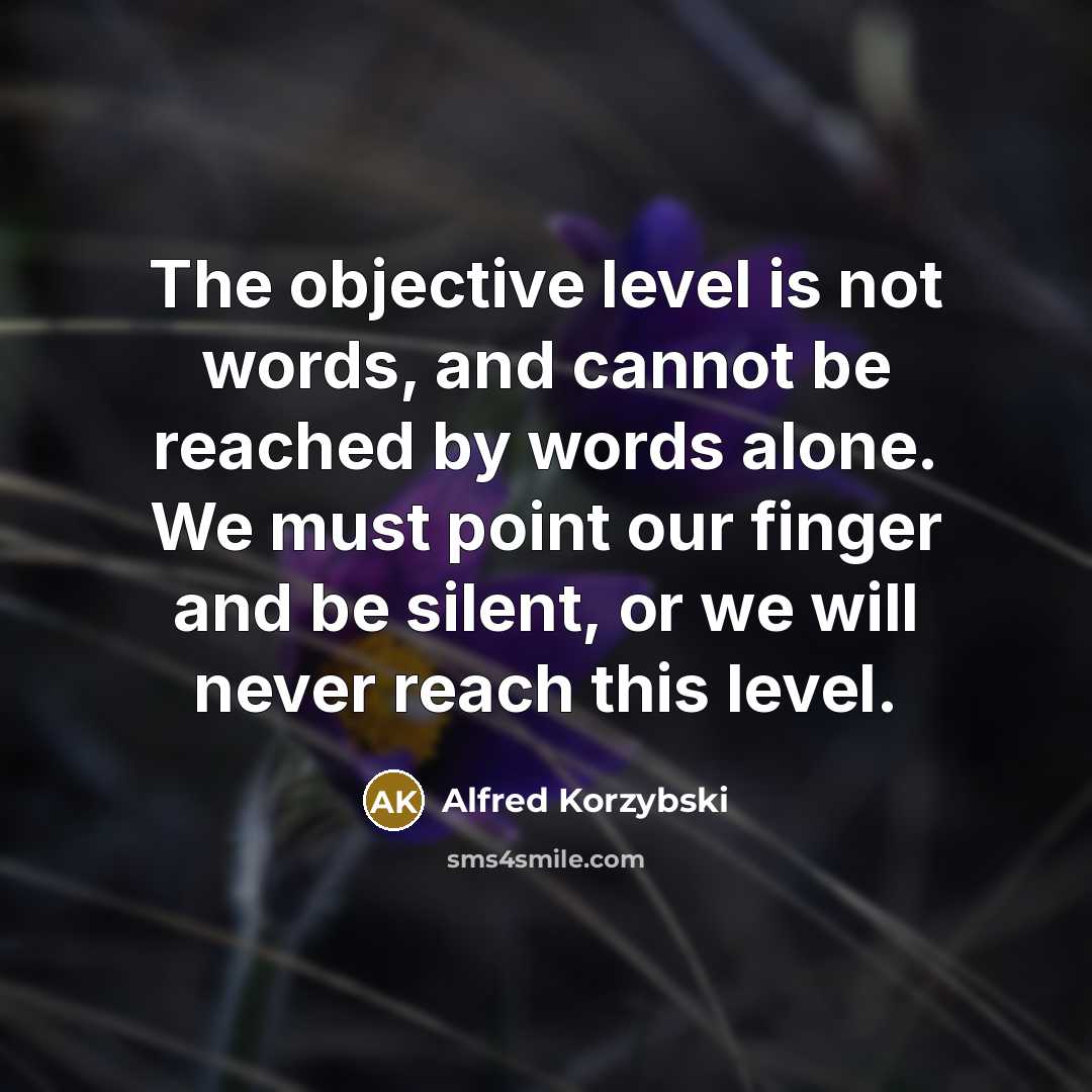 “The objective level is not words, and cannot be reached…” quote by Alfred Korzybski