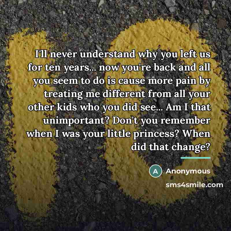 “I'll never understand why you left us for ten years...…” quote by Anonymous