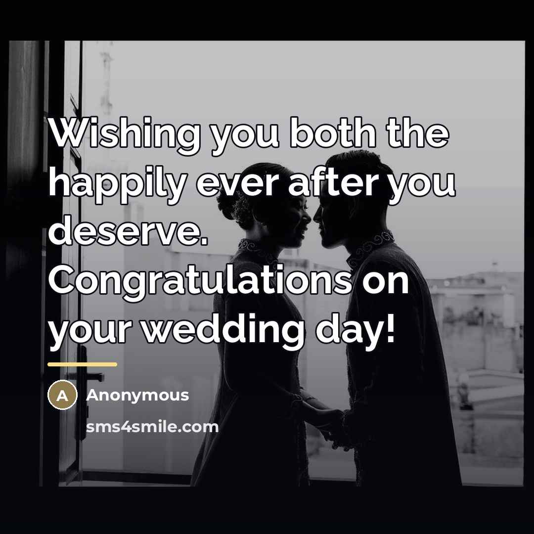 “Wishing you both the happily ever after you deserve. Congratulations…” quote by Anonymous
