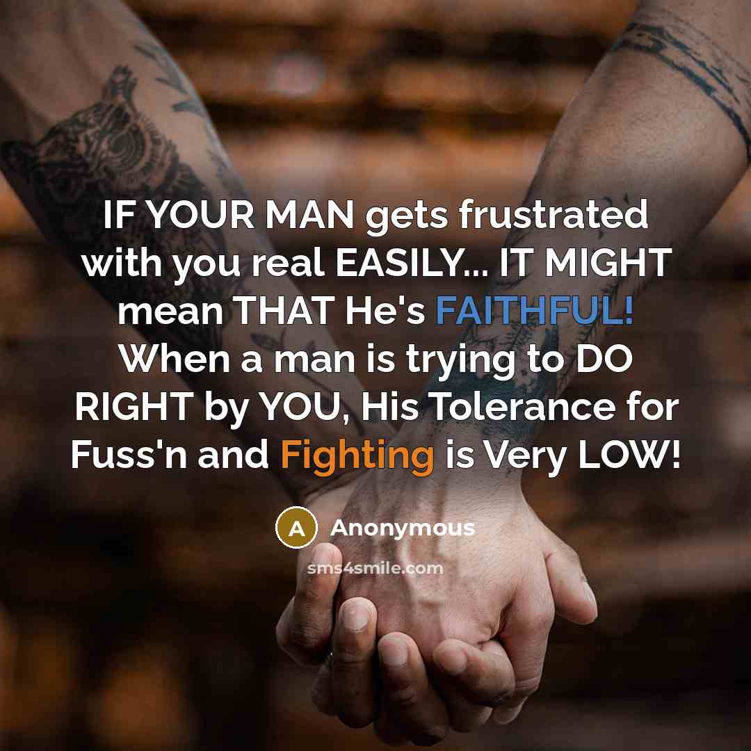 “IF YOUR MAN gets frustrated with you real EASILY... IT…” quote by Anonymous