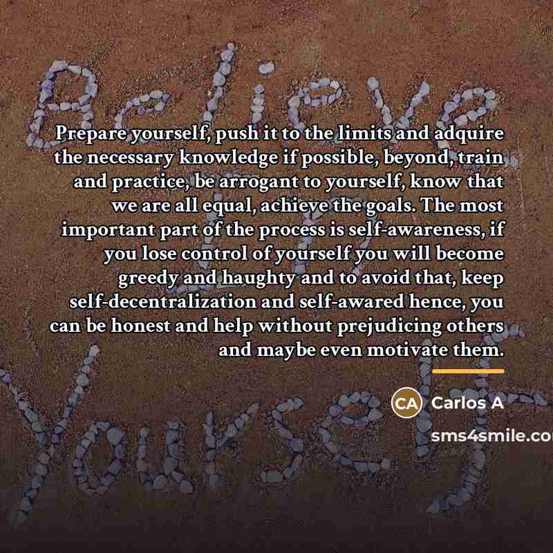 “Prepare yourself, push it to the limits and adquire the…” quote by Carlos A