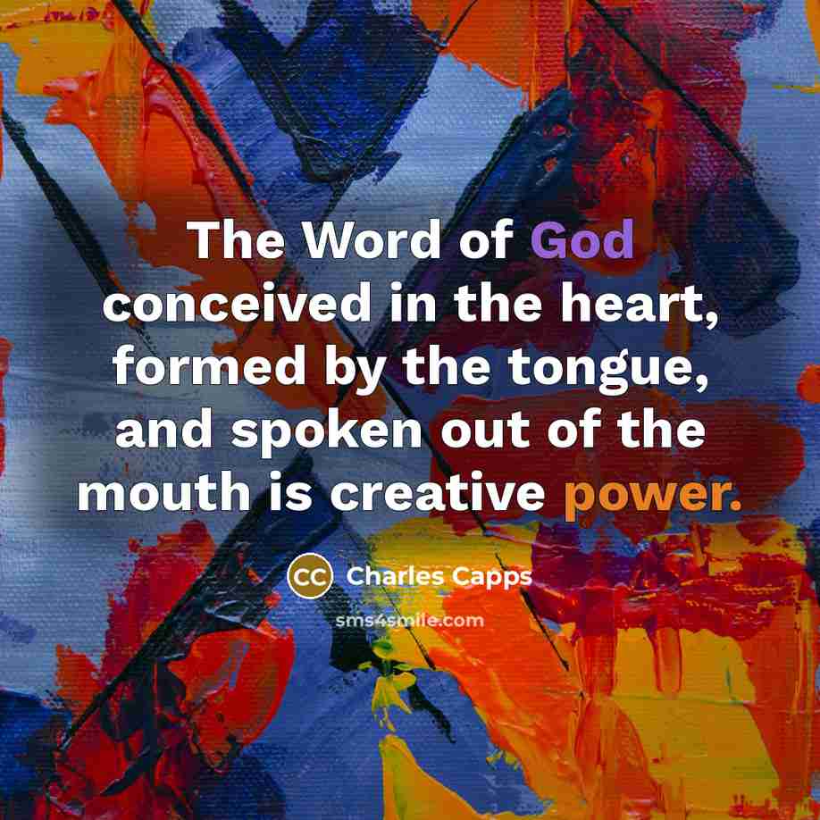 “The Word of God conceived in the heart, formed by…” quote by Charles Capps