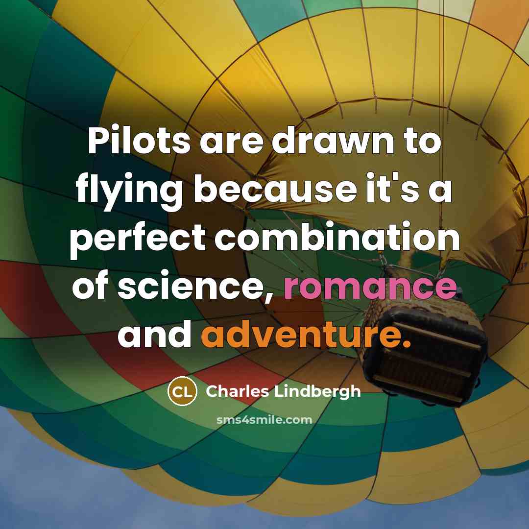 “Pilots are drawn to flying because it's a perfect combination…” quote by Charles Lindbergh