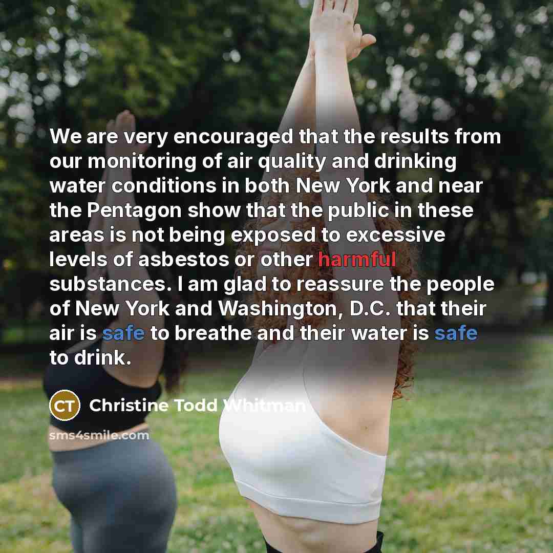 “We are very encouraged that the results from our monitoring…” quote by Christine Todd Whitman