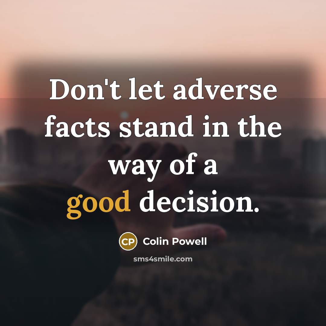 “Don't let adverse facts stand in the way of a…” quote by Colin Powell
