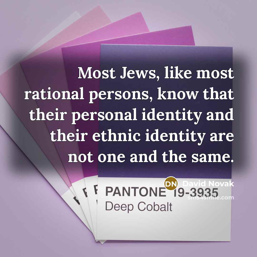 “Most Jews, like most rational persons, know that their personal…” quote by David Novak