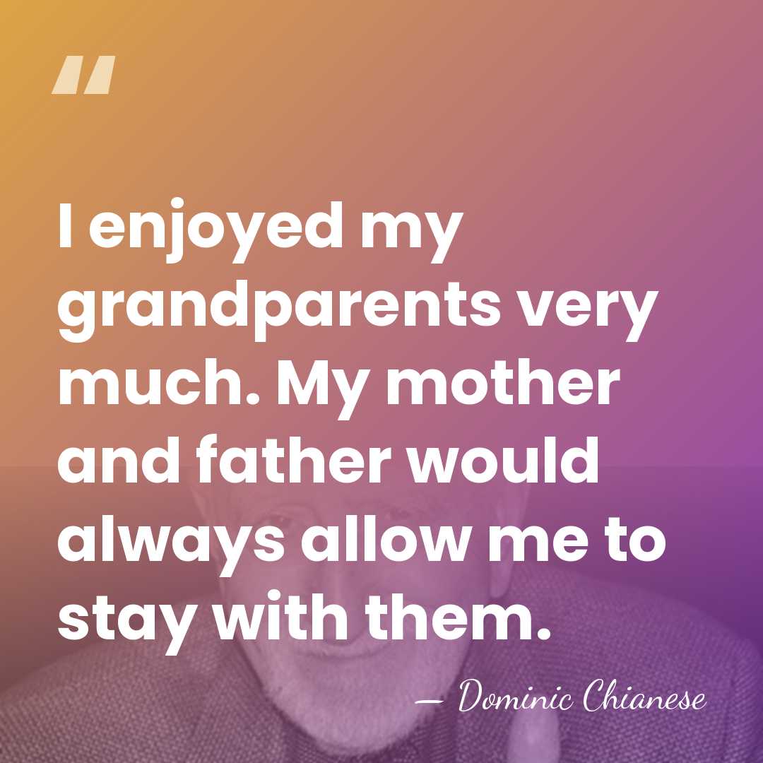 I enjoyed my grandparents very much. My mother and father would always&hellip; - Dominic Chianese