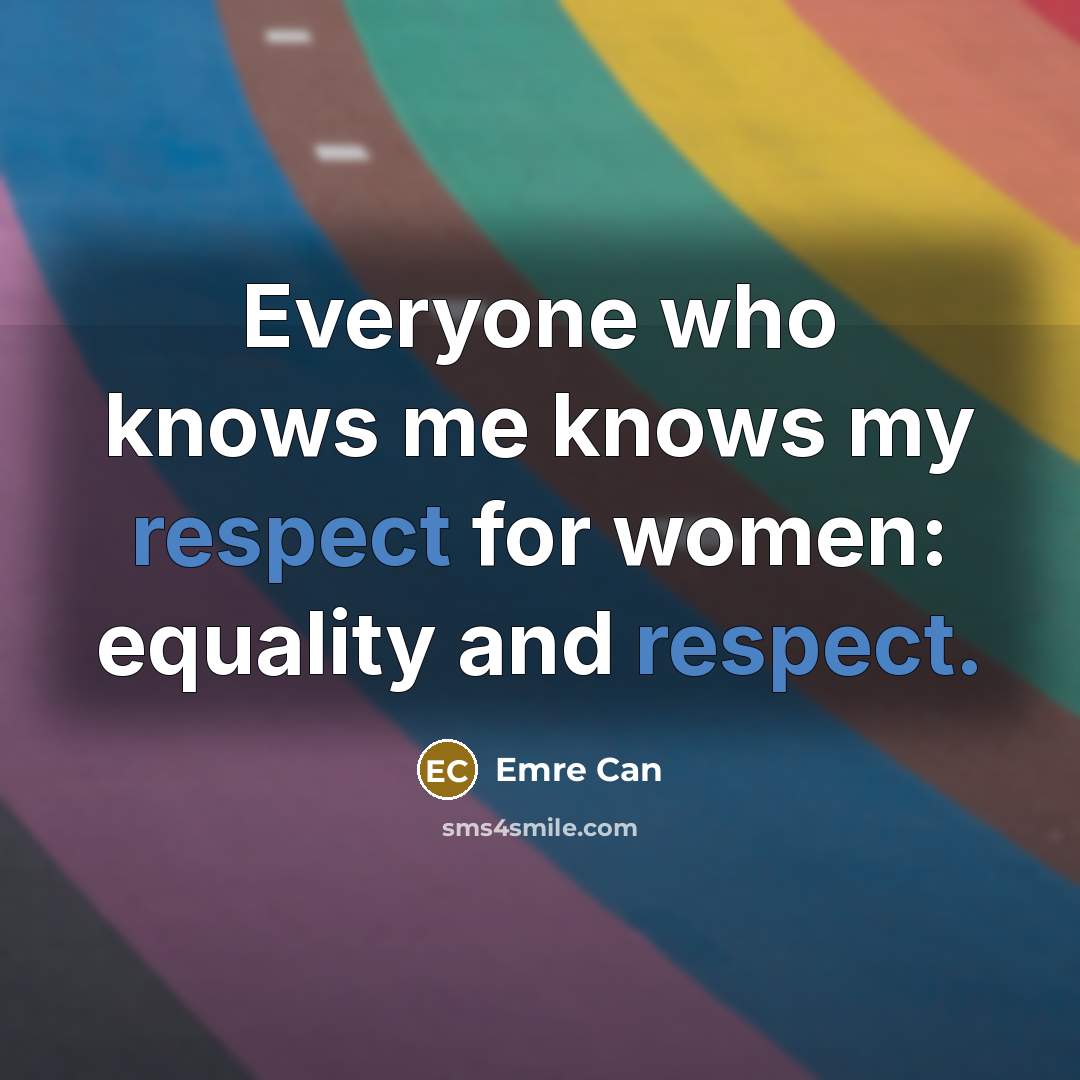 “Everyone who knows me knows my respect for women: equality…” quote by Emre Can