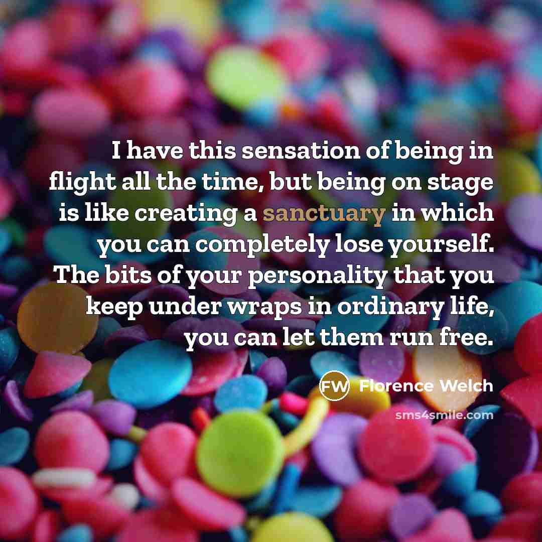 “I have this sensation of being in flight all the…” quote by Florence Welch