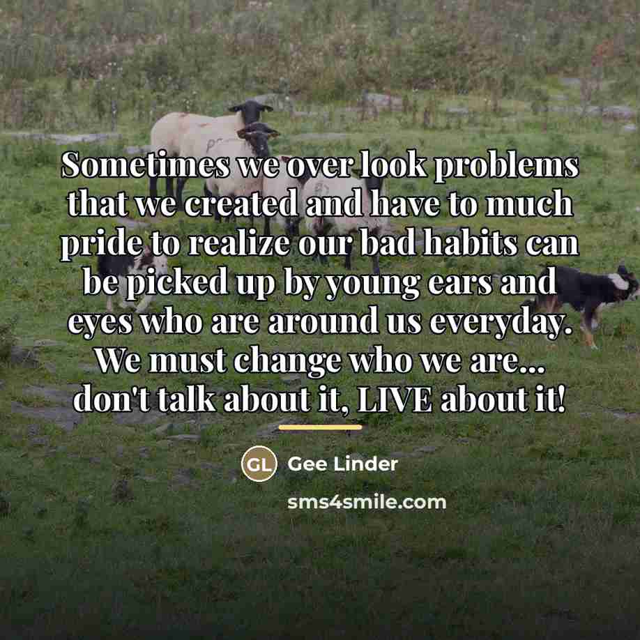 “Sometimes we over look problems that we created and have…” quote by Gee Linder
