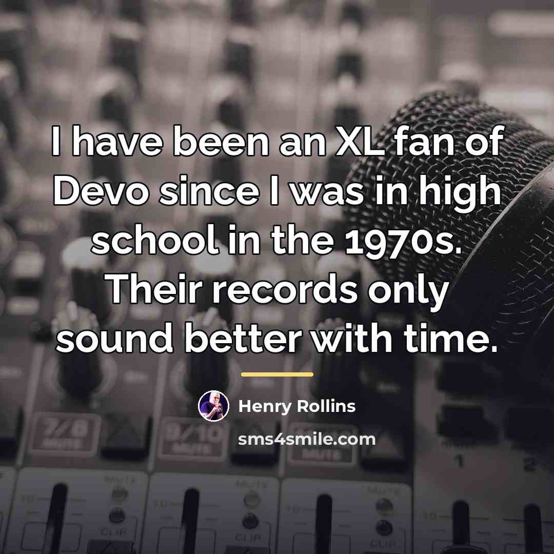 “I have been an XL fan of Devo since I…” quote by Henry Rollins