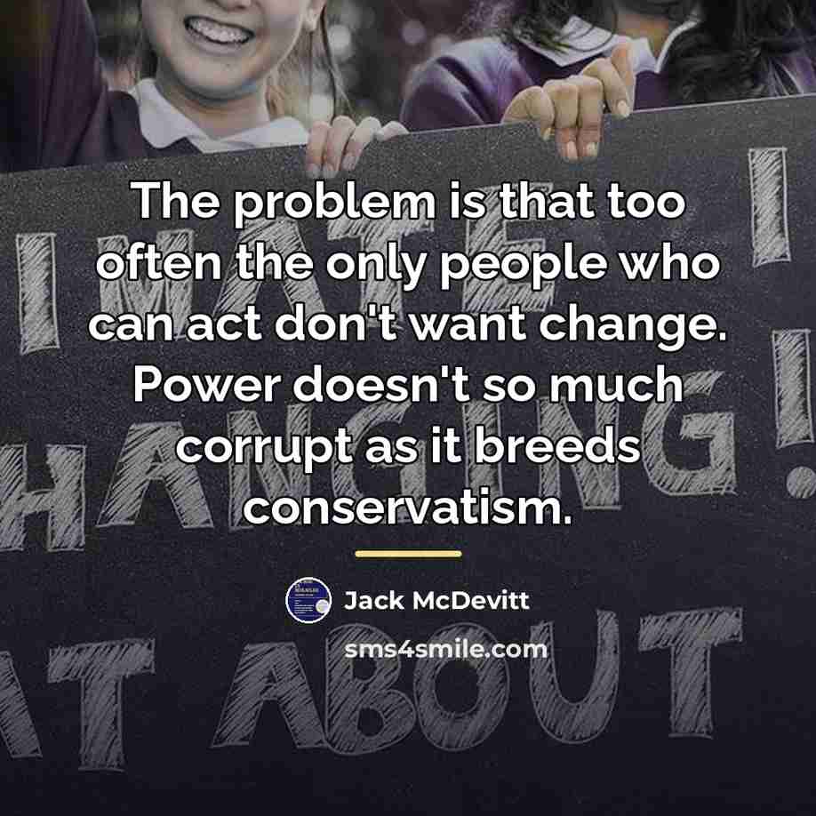 “The problem is that too often the only people who…” quote by Jack McDevitt