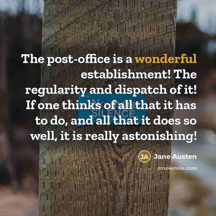 “The post-office is a wonderful establishment! The regularity and dispatch…” quote by Jane Austen