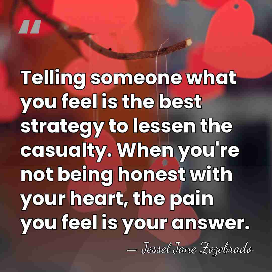 Telling someone what you feel is the best strategy to lessen the&hellip; - Jessel Jane Zozobrado
