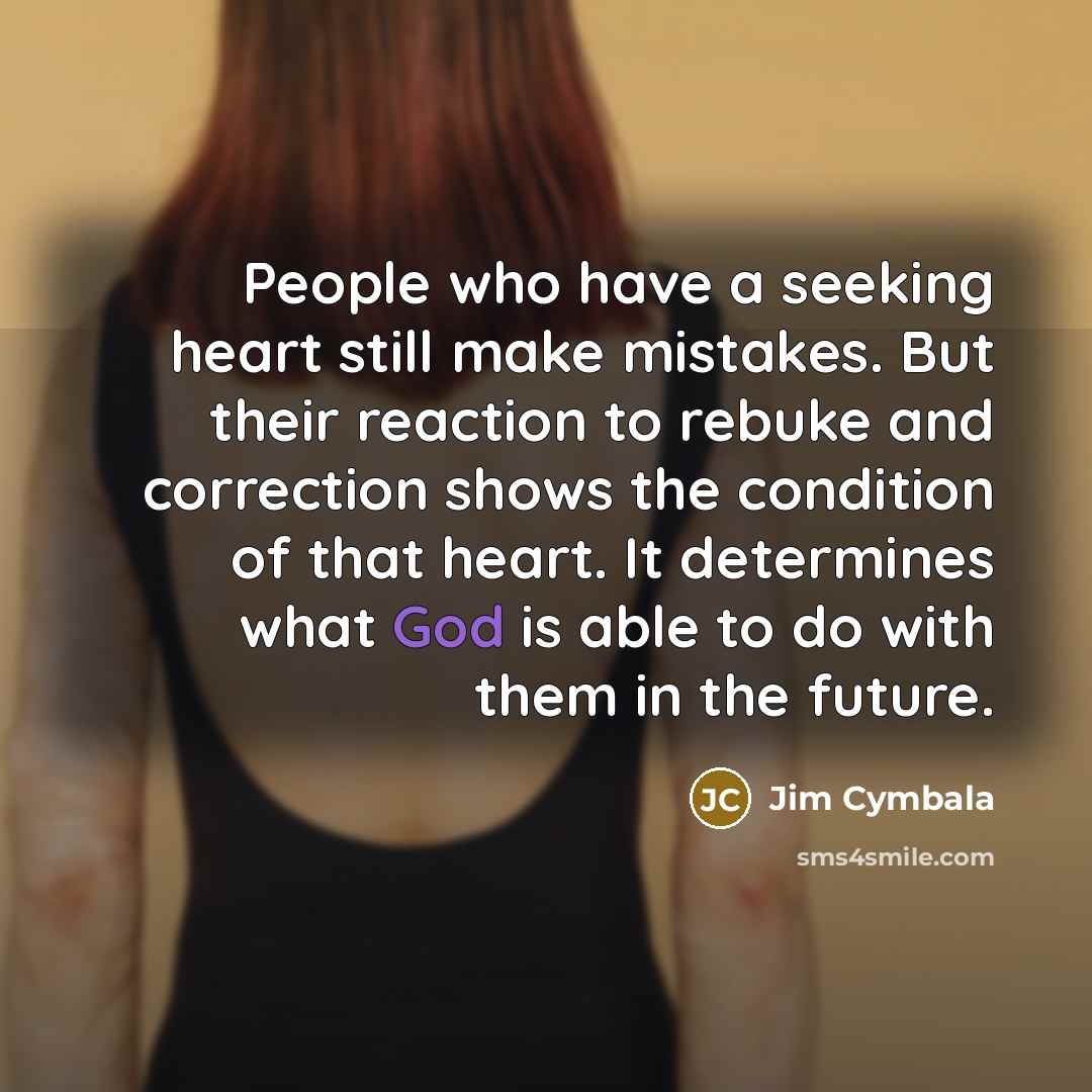 “People who have a seeking heart still make mistakes. But…” quote by Jim Cymbala