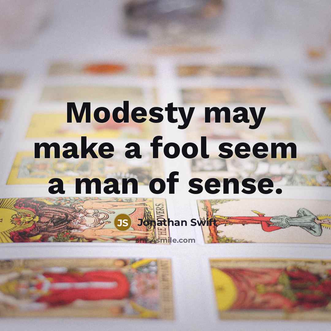 “Modesty may make a fool seem a man of sense.…” quote by Jonathan Swift